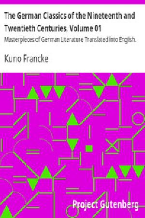 [Gutenberg 11123] • The German Classics of the Nineteenth and Twentieth Centuries, Volume 01 / Masterpieces of German Literature Translated into English.